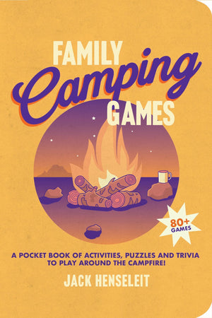 Family Camping Games: A Pocket Book Of Activities, Games And Puzzles To Play Around The Campfire