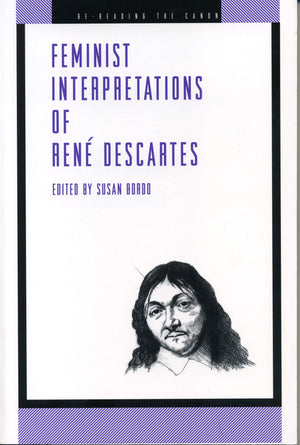 Feminist Interpretations Of Ren Descartes (Rereading The Canon),New