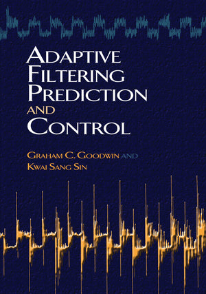 Adaptive Filtering Prediction And Control (Dover Books On Electrical Engineering),New