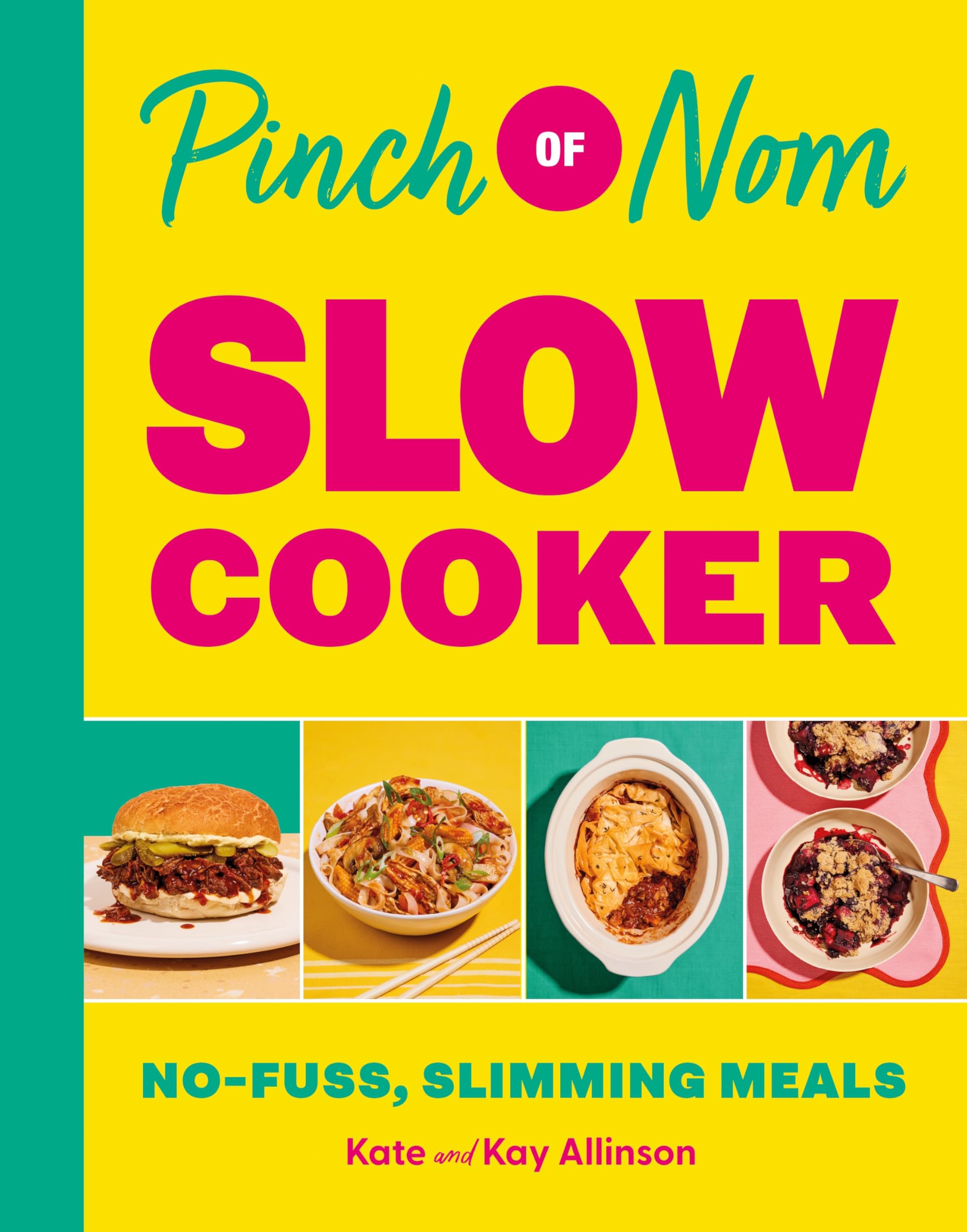 Pinch Of Nom Slow Cooker: NoFuss, Slimming Meals
