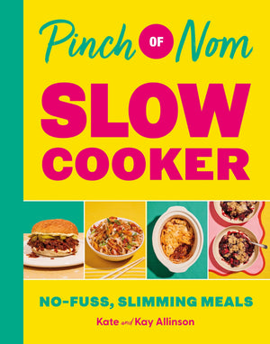 Pinch Of Nom Slow Cooker: NoFuss, Slimming Meals