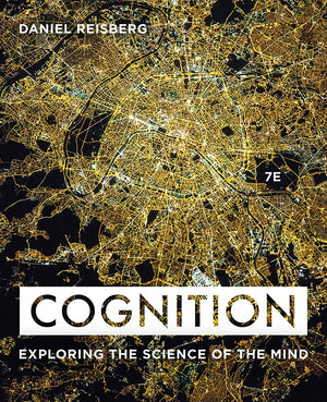 Cognition: Exploring The Science Of The Mind-new