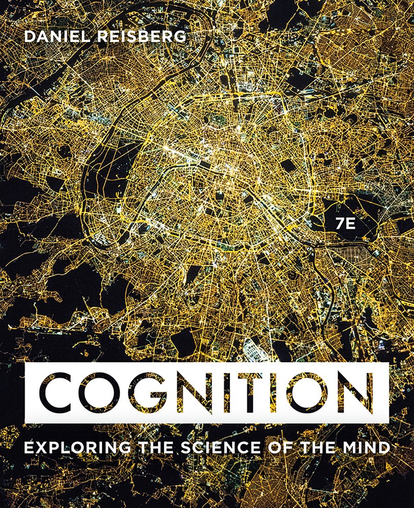 Cognition: Exploring The Science Of The Mind-new