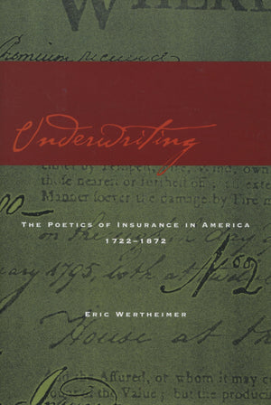 Underwriting: The Poetics Of Insurance In America, 17221872,Used
