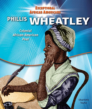 Phillis Wheatley: Colonial AfricanAmerican Poet (Exceptional African Americans),Used
