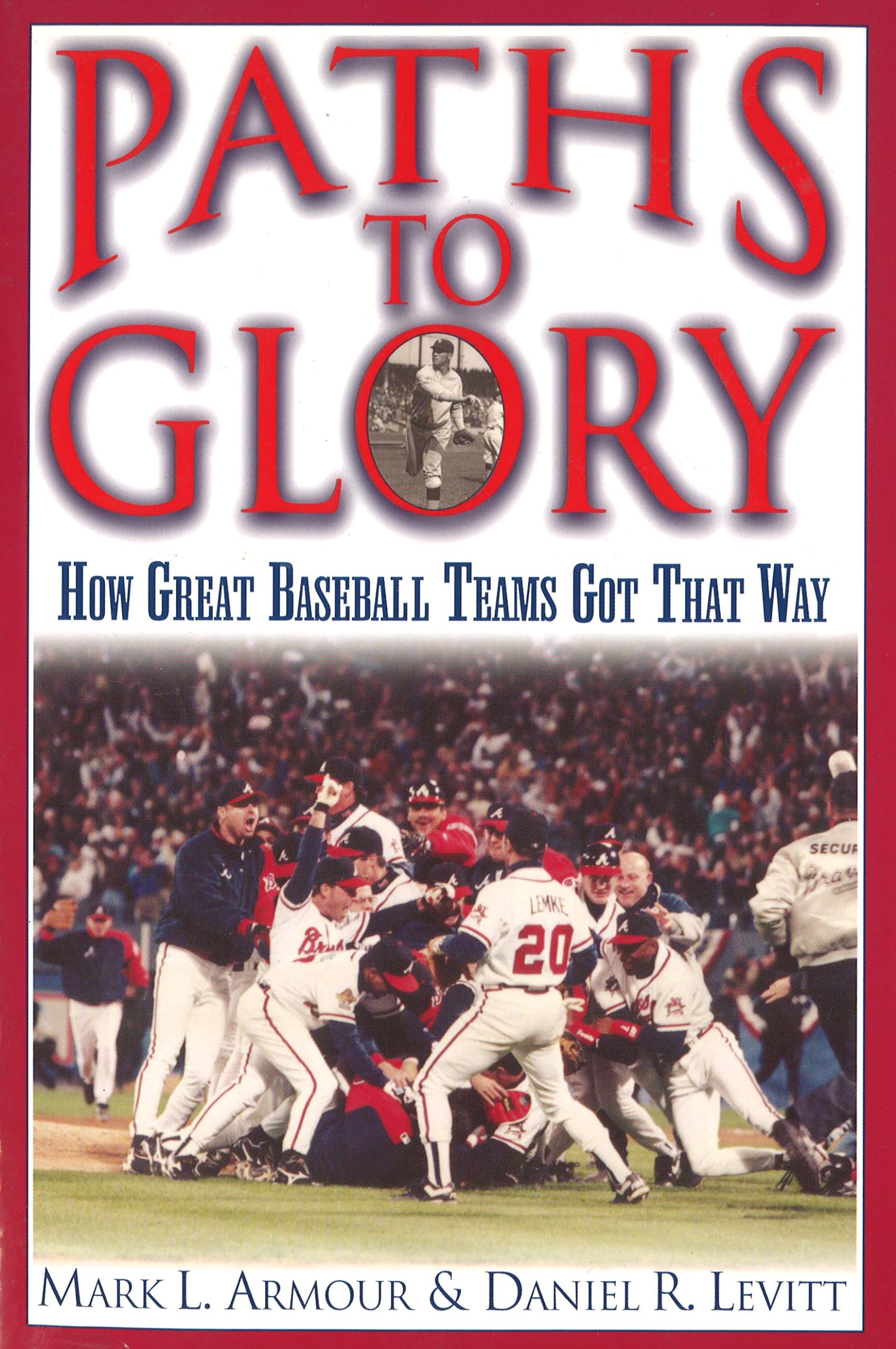 Paths to Glory: How Great Baseball Teams Got That Way,Used