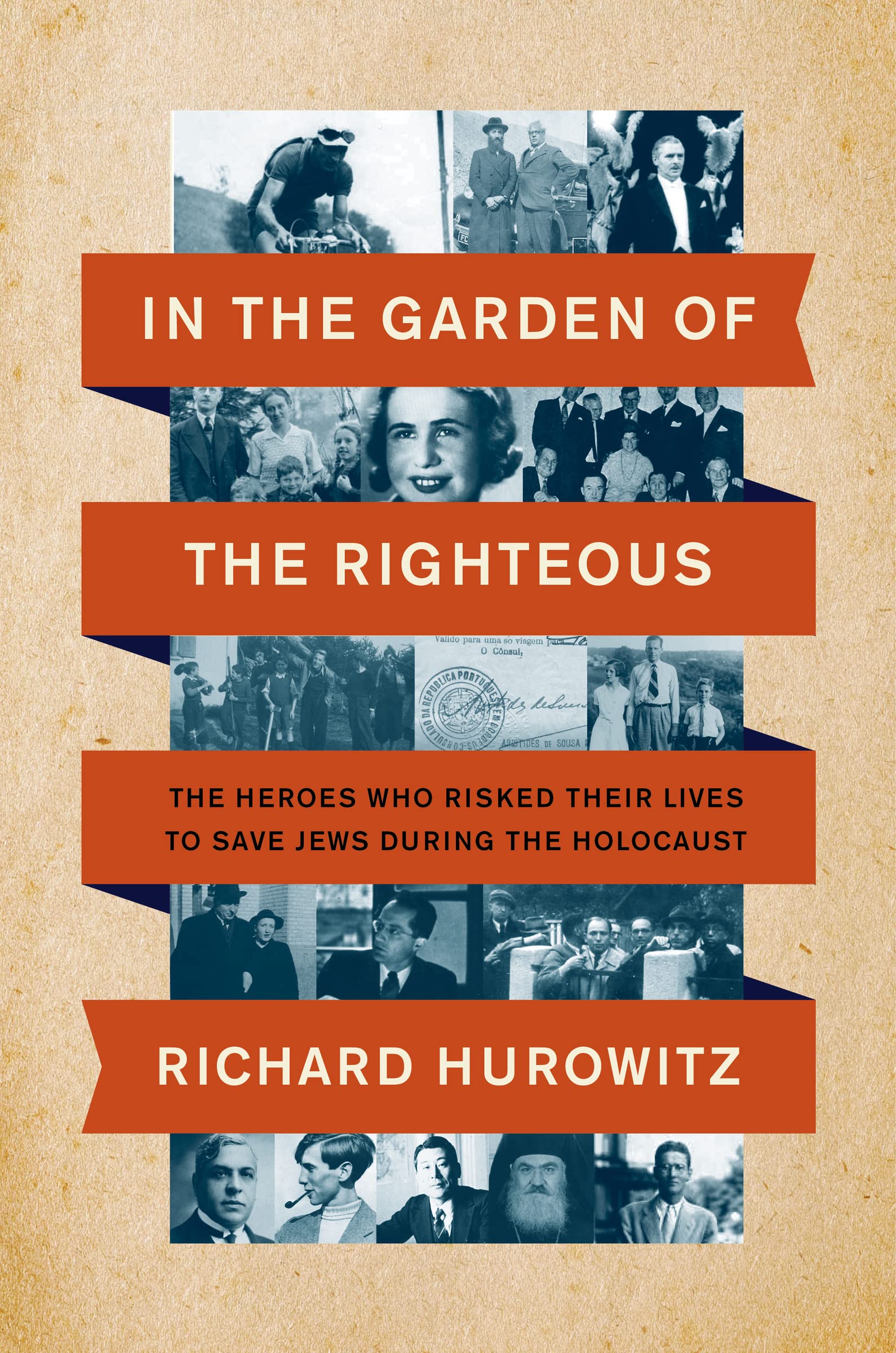 In The Garden Of The Righteous: The Heroes Who Risked Their Lives To Save Jews During The Holocaust