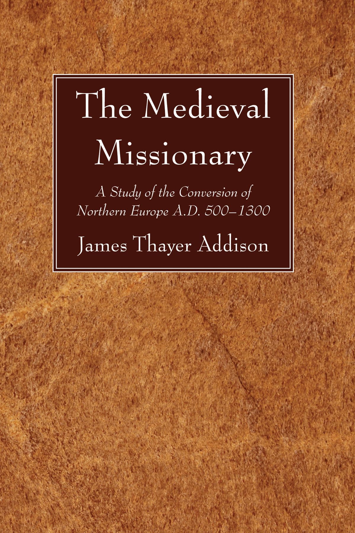 The Medieval Missionary: A Study of the Conversion of Northern Europe A.D. 5001300,Used