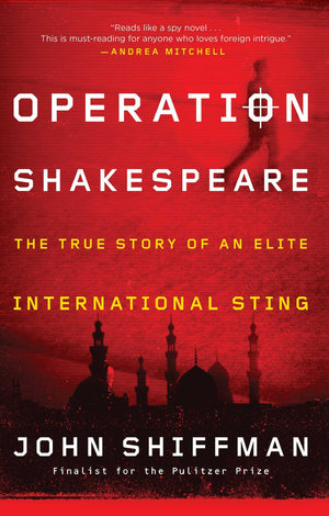 Operation Shakespeare: The True Story Of An Elite International Sting