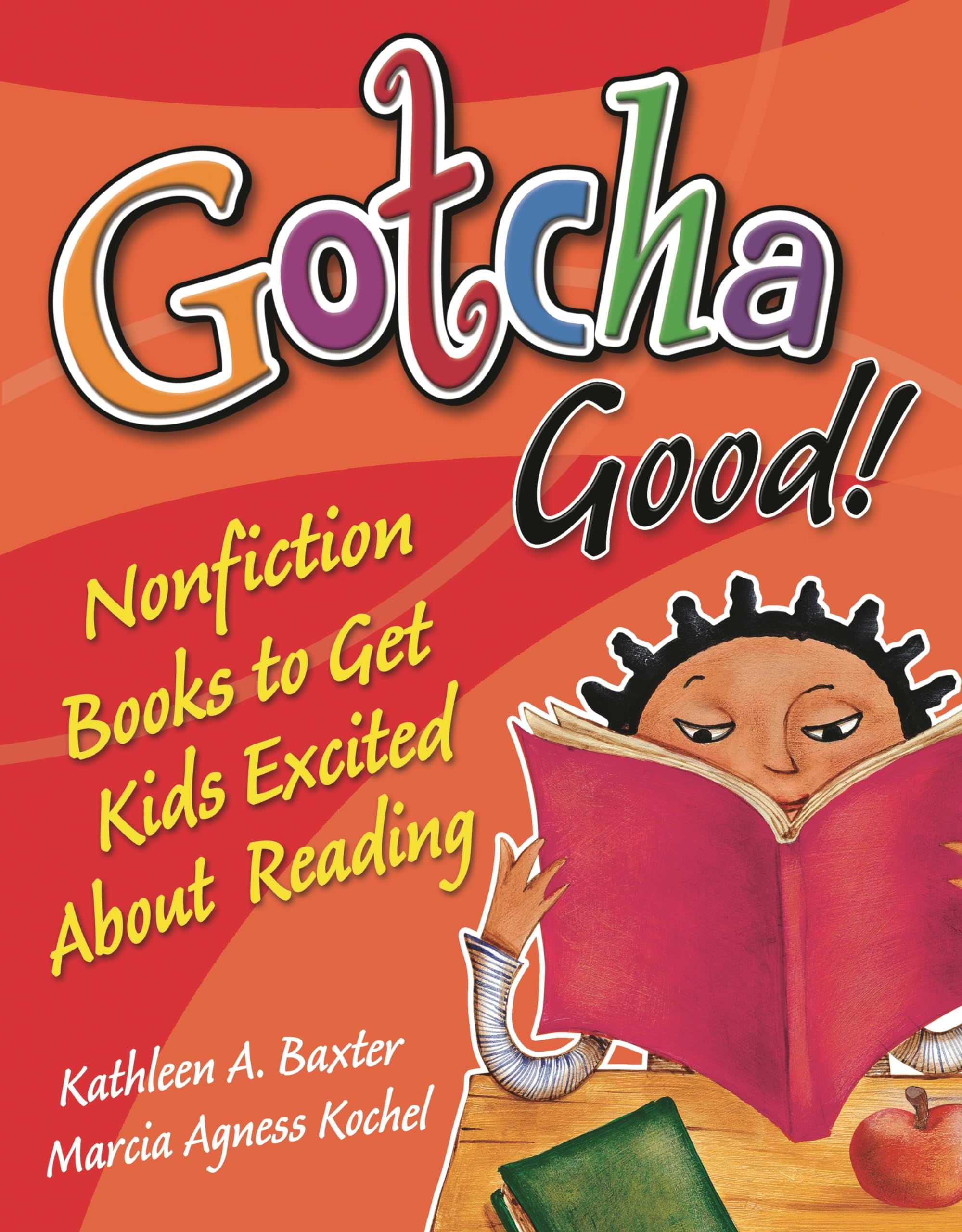 Gotcha Good!: Nonfiction Books to Get Kids Excited About Reading,Used