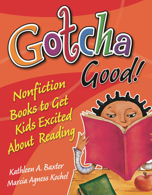 Gotcha Good!: Nonfiction Books to Get Kids Excited About Reading,Used