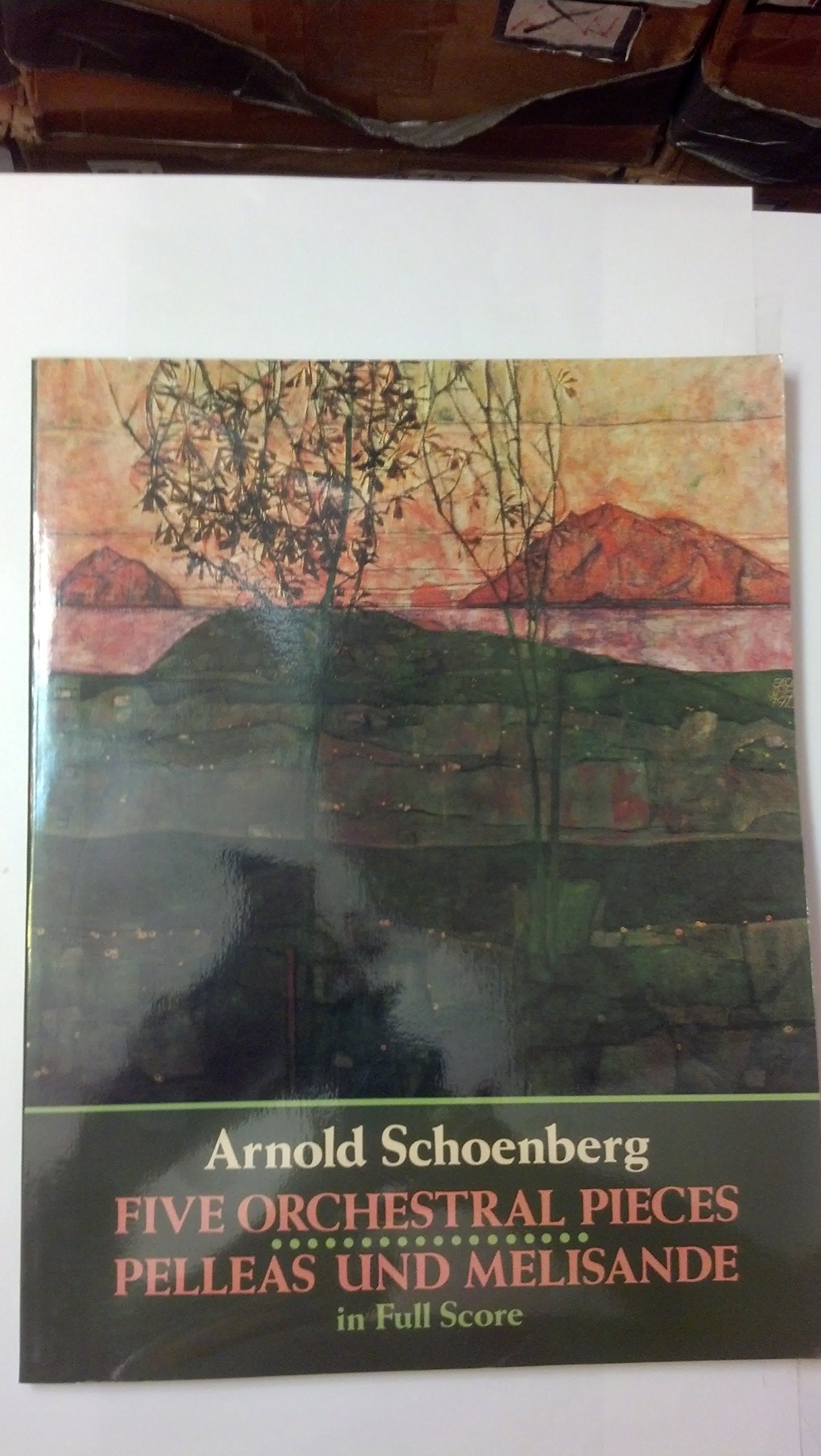 Five Orchestral Pieces And Pelleas Und Melisande In Full Score (Dover Orchestral Music Scores),New