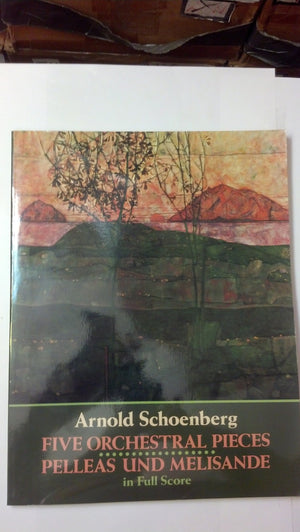 Five Orchestral Pieces and Pelleas und Melisande in Full Score (Dover Orchestral Music Scores),Used