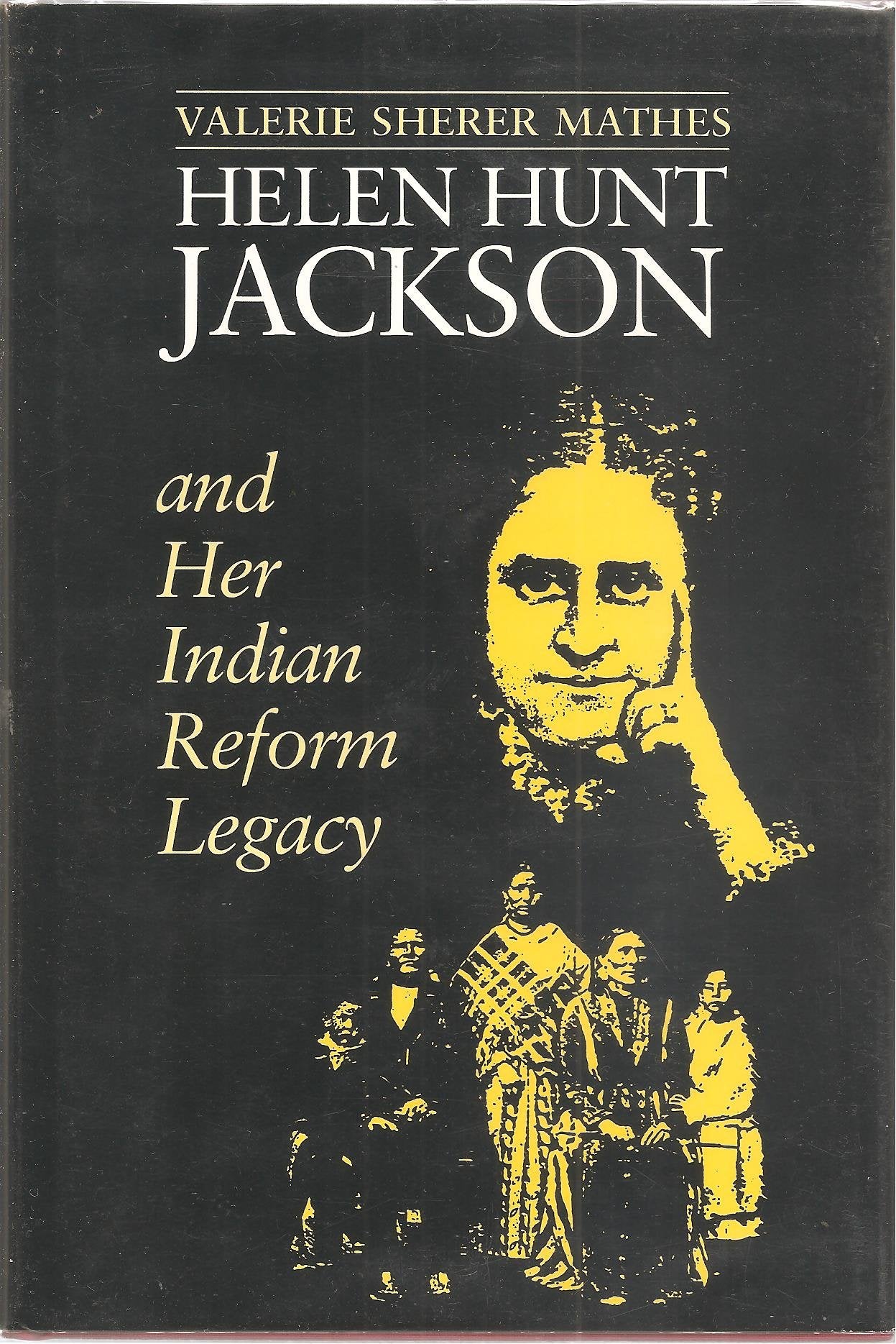 Helen Hunt Jackson And Her Indian Reform Legacy (American Studies Series)-new