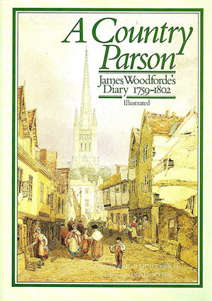 A Country Parson: James Woodforde's Diary 17591802,Used