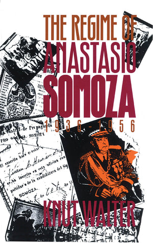 The Regime of Anastasio Somoza, 19361956,Used