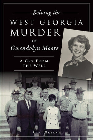 Solving the West Georgia Murder of Gwendolyn Moore: A Cry From the Well (True Crime),Used