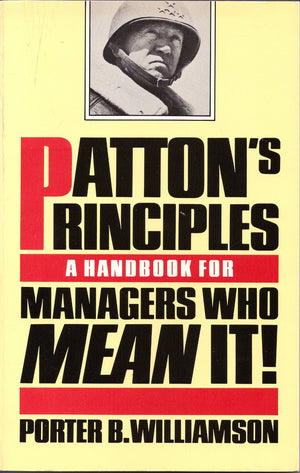 Patton'S Principles: A Handbook For Managers Who Mean It!-used