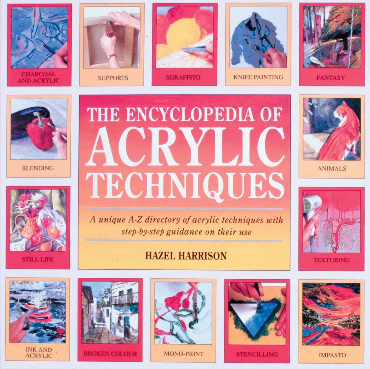 The Encyclopedia Of Acrylic Techniques