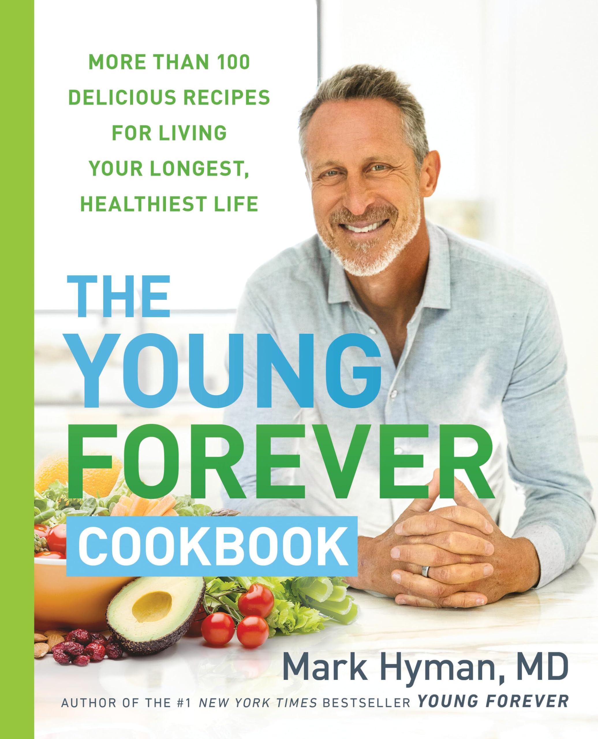 The Young Forever Cookbook: More Than 100 Delicious Recipes For Living Your Longest, Healthiest Life,Used