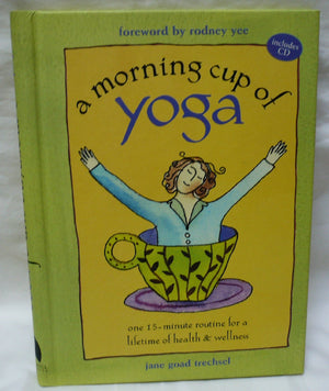 A Morning Cup of Yoga: One 15minute Routine for a Lifetime of Health & Wellness (Book and CD),Used