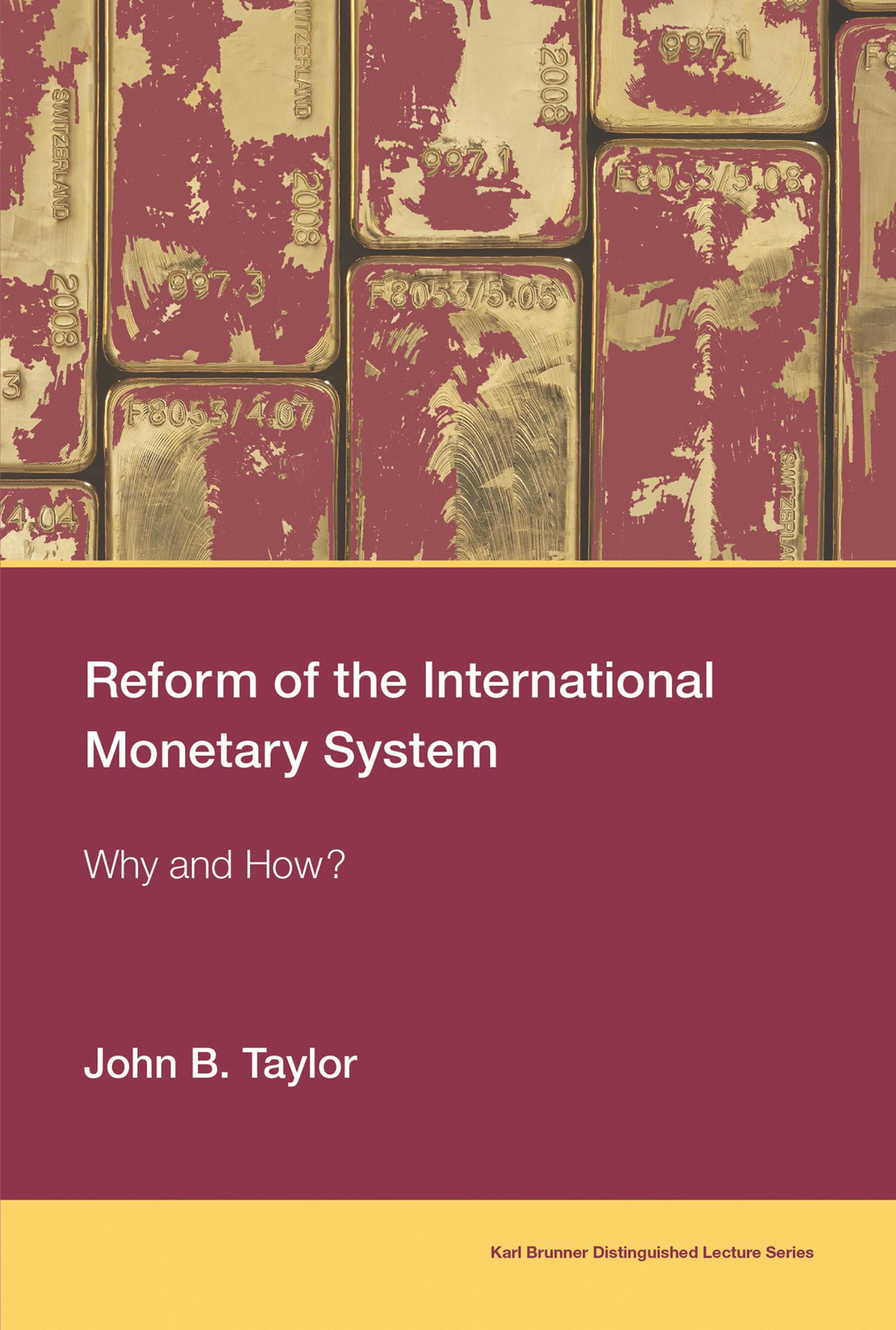 Reform of the International Monetary System: Why and How? (Karl Brunner Distinguished Lecture Series),Used