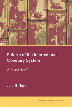 Reform of the International Monetary System: Why and How? (Karl Brunner Distinguished Lecture Series),Used