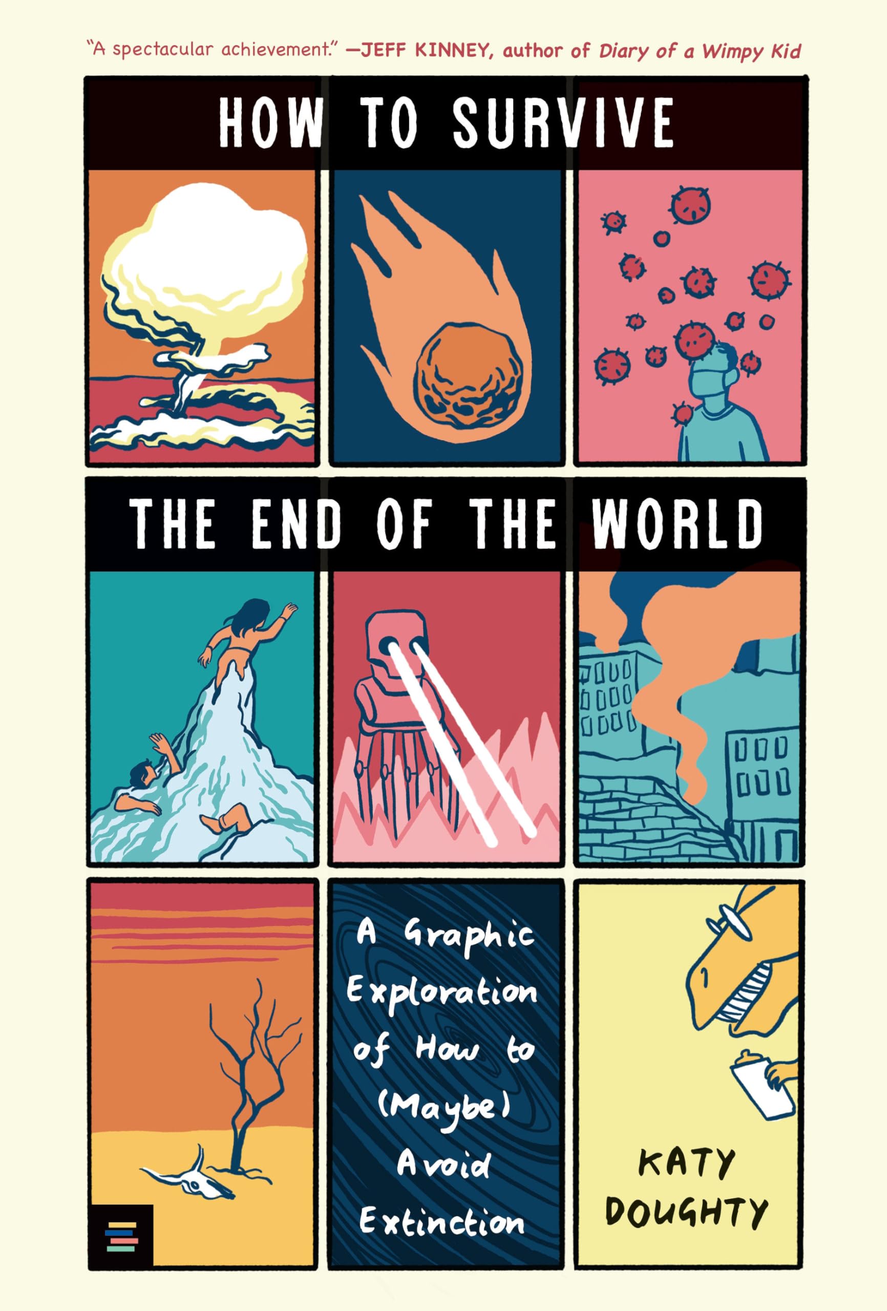 How To Survive The End Of The World: A Graphic Exploration Of How To (Maybe) Avoid Extinction