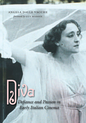 Diva: Defiance and Passion in Early Italian Cinema,Used