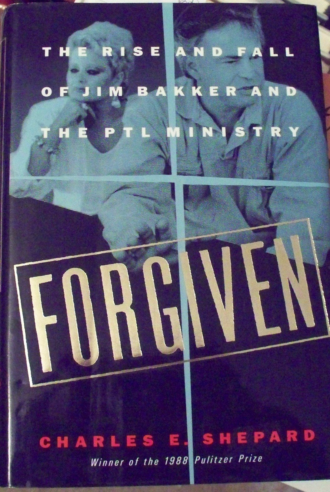 Forgiven: The Rise and Fall of Jim Bakker and the Ptl Ministry,Used