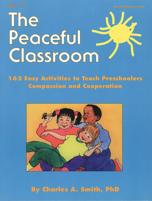 The Peaceful Classroom: 162 Easy Activities to Teach Preschoolers Compassion and Cooperation,Used