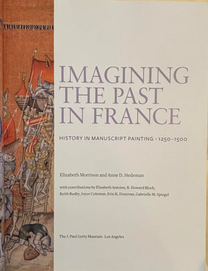 Imagining the Past in France: History in Manuscript Painting, 12501500,Used
