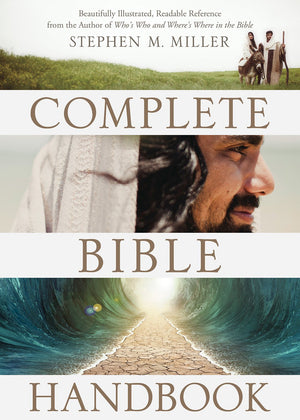 The Complete Bible Handbook: Beautifully Illustrated, Readable Reference From The Author Of Who'S Who And Where'S Where In The B