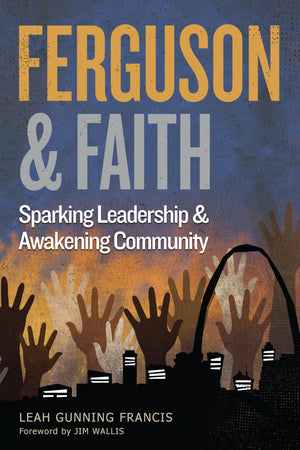 Ferguson and Faith: Sparking Leadership and Awakening Community,Used