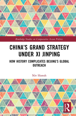 Chinas Grand Strategy Under Xi Jinping (Routledge Studies on Comparative Asian Politics),New