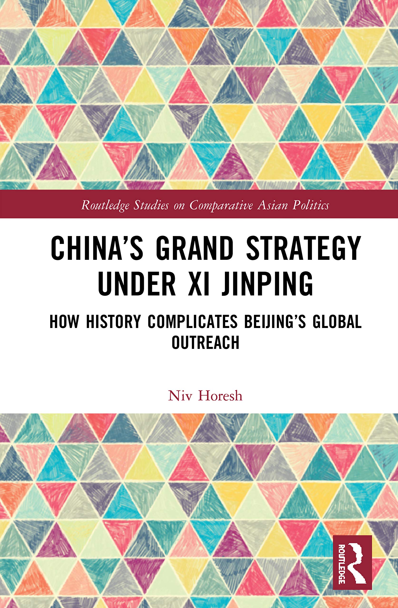 Chinas Grand Strategy Under Xi Jinping (Routledge Studies on Comparative Asian Politics),Used