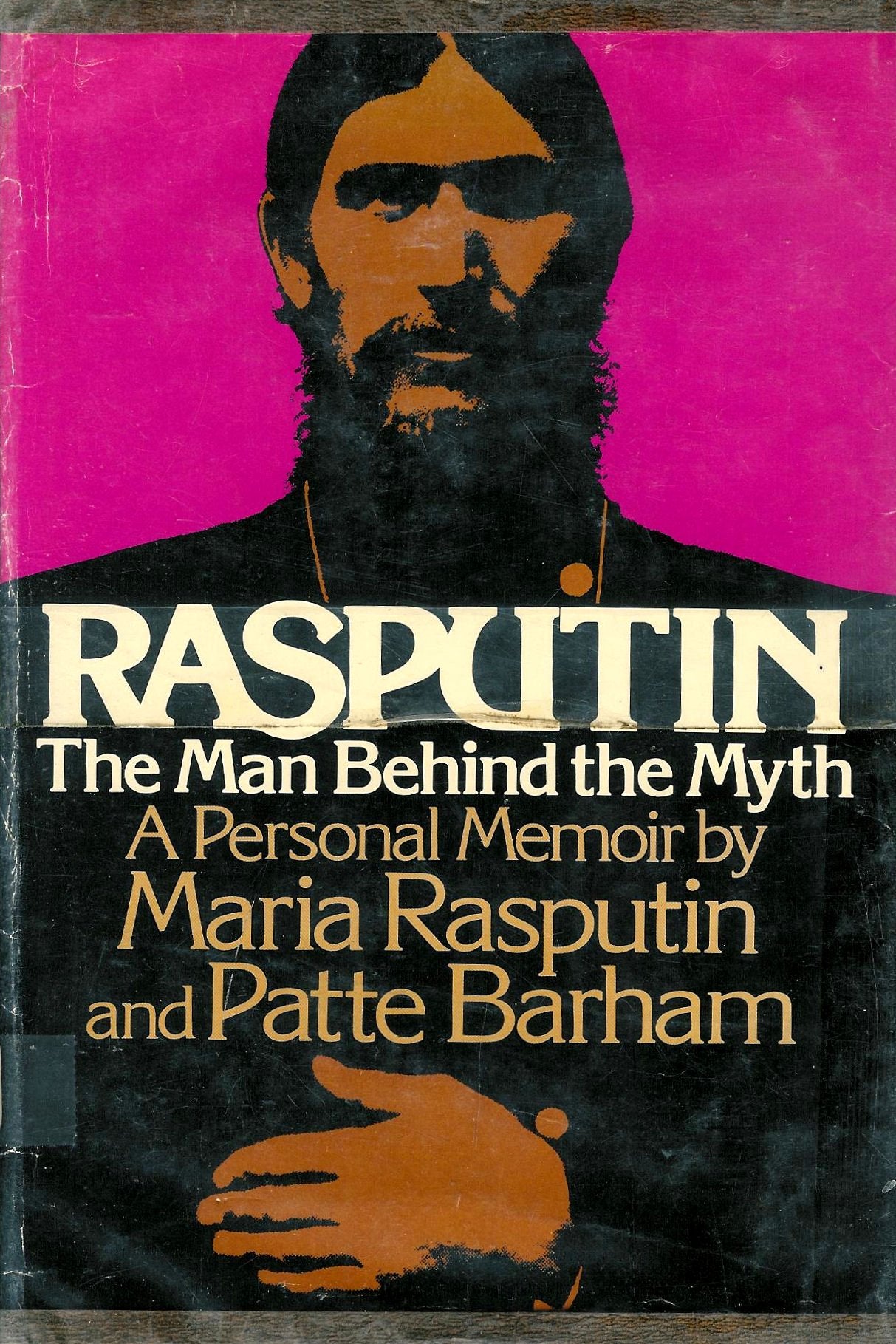 Rasputin: The Man Behind The Myth  A Personal Memoir By Maria Rasputin And Patte Barham-used