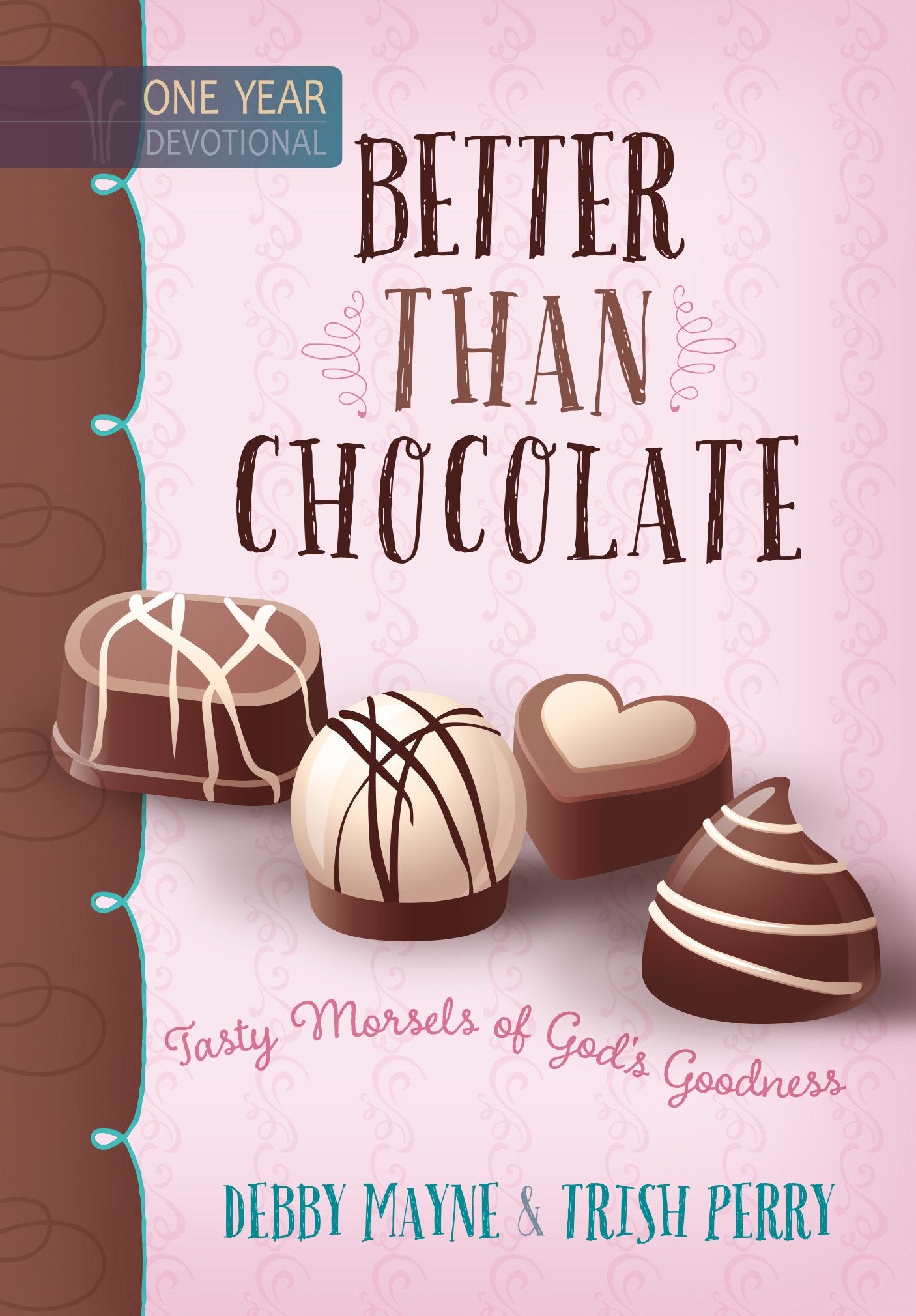 Better Than Chocolate: Tasty Morsels of God's Goodness,Used