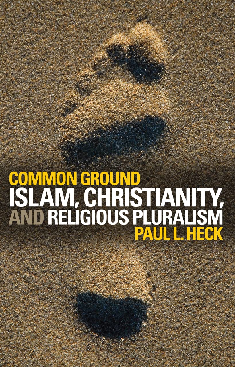 Common Ground: Islam, Christianity, and Religious Pluralism,Used