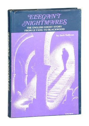 Elegant Nightmares: The English Ghost Story From Le Fanu To Blackwood,New