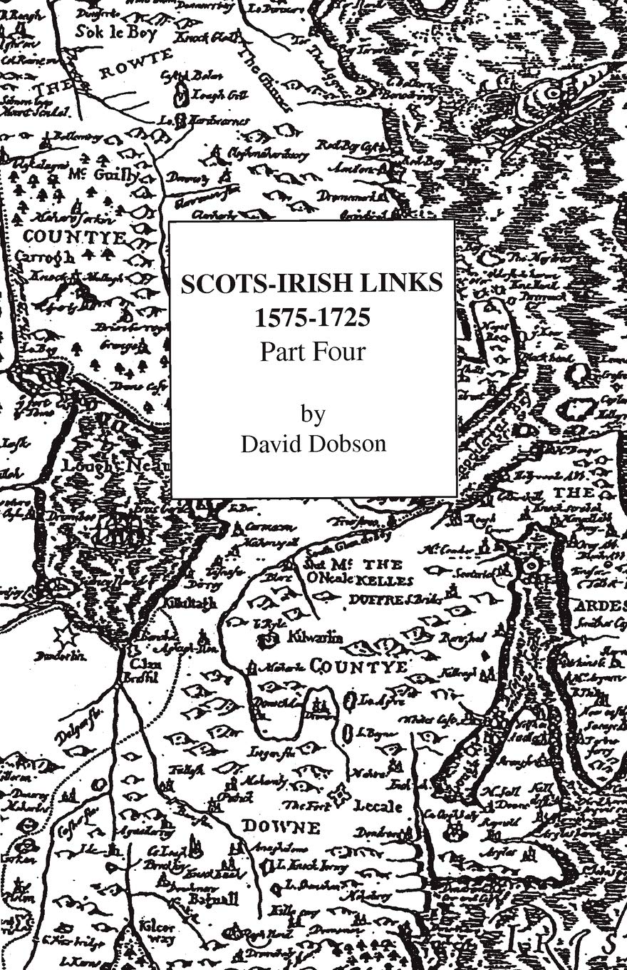 Scotsirish Links, 15751725. Part Four,New