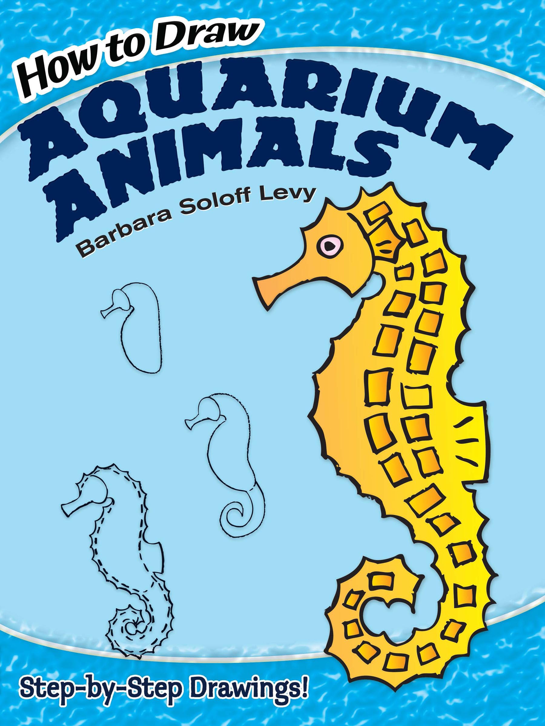 How to Draw Aquarium Animals: StepbyStep Drawings! (Dover How to Draw),Used