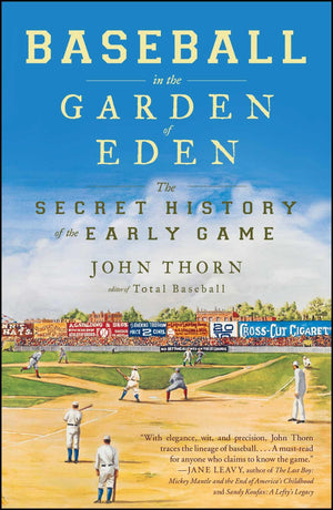 Baseball in the Garden of Eden: The Secret History of the Early Game,Used