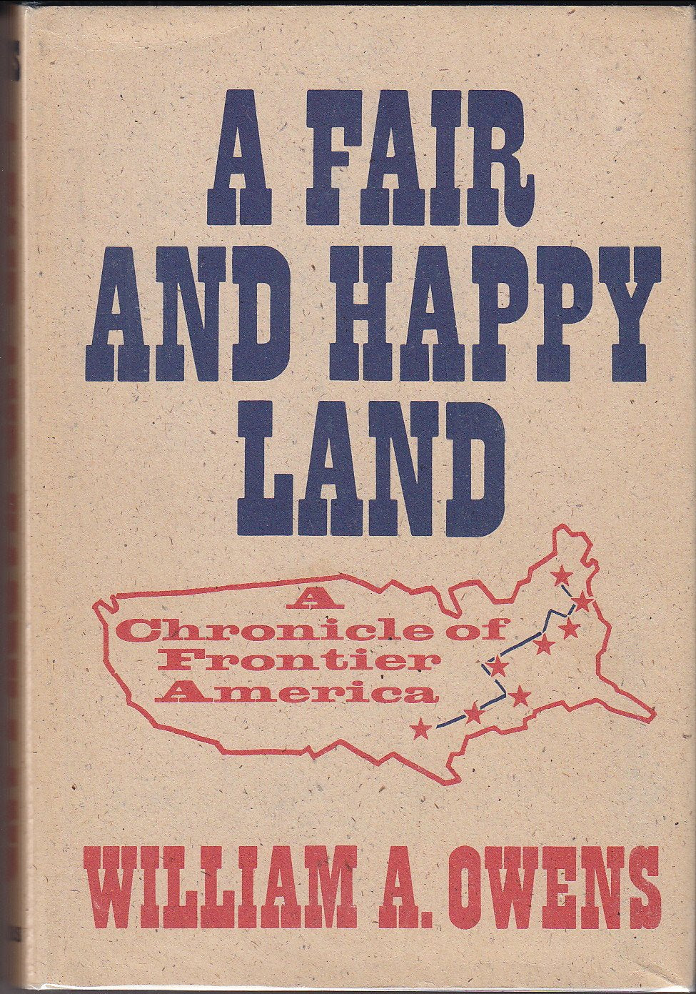 A Fair and Happy Land: A Chronicle of Frontier America,Used