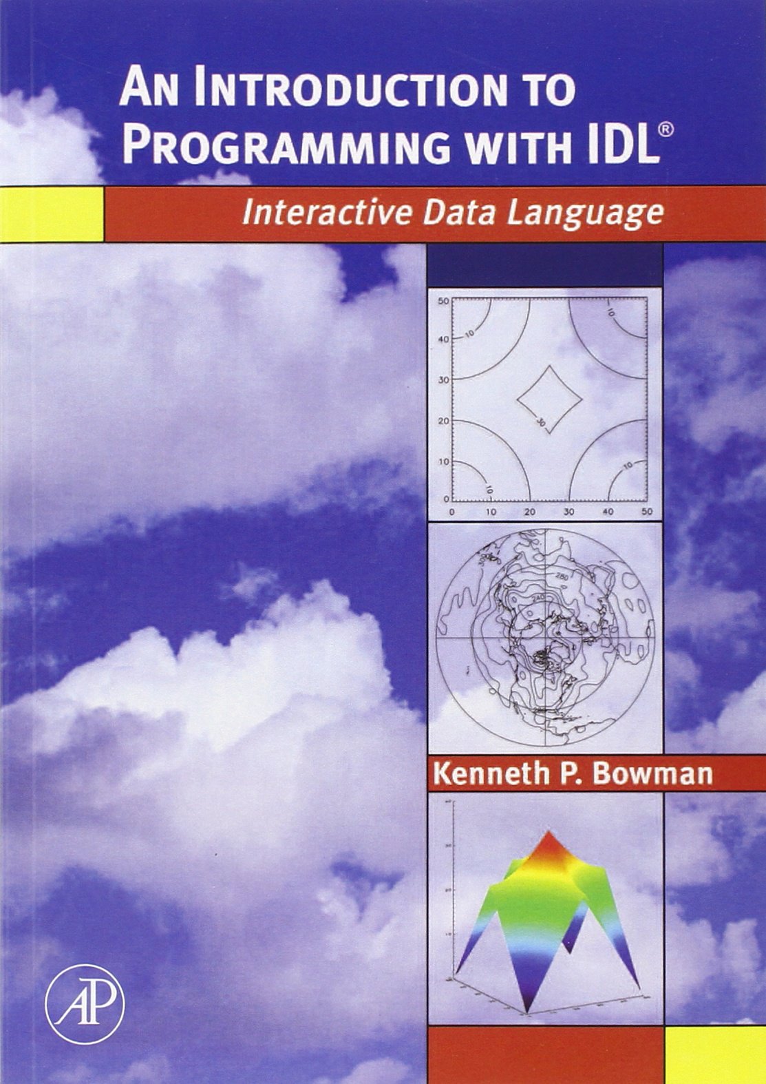An Introduction to Programming with IDL: Interactive Data Language,New