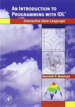 An Introduction to Programming with IDL: Interactive Data Language,New