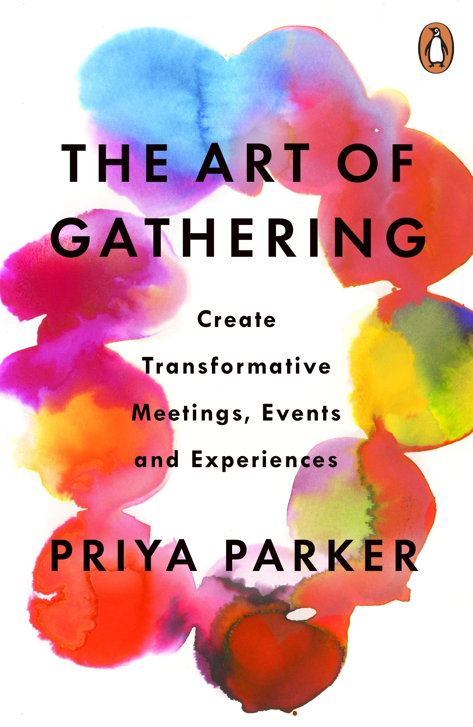 The Art Of Gathering: How We Meet And Why It Matters