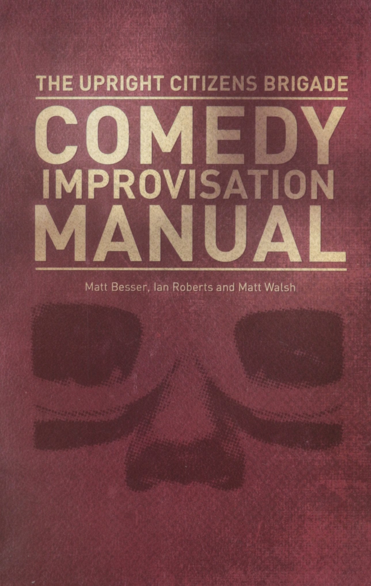 Upright Citizens Brigade Comedy Improvisation Manual,Used