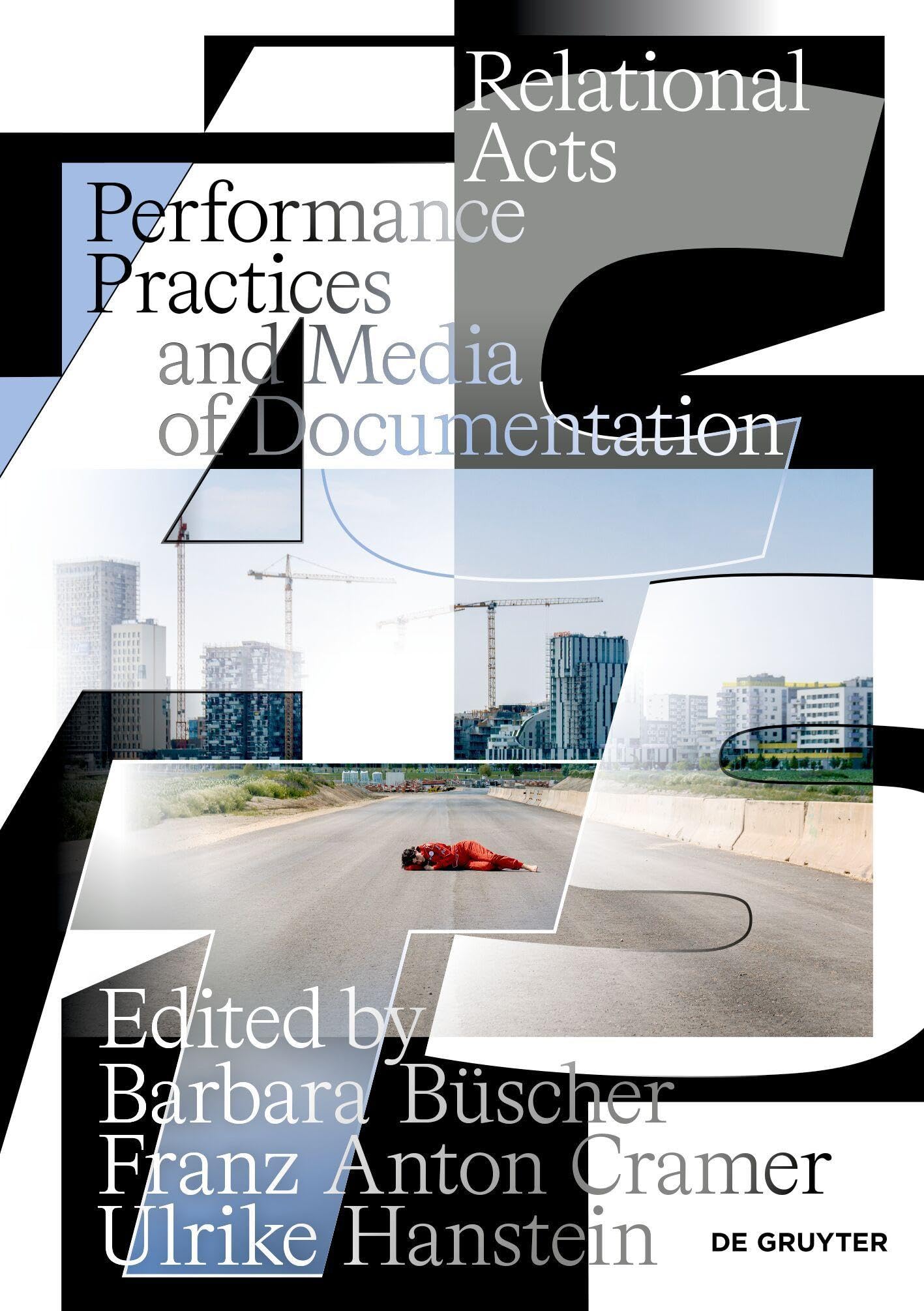 Relational Acts: Performance Practices And Media Of Documentation