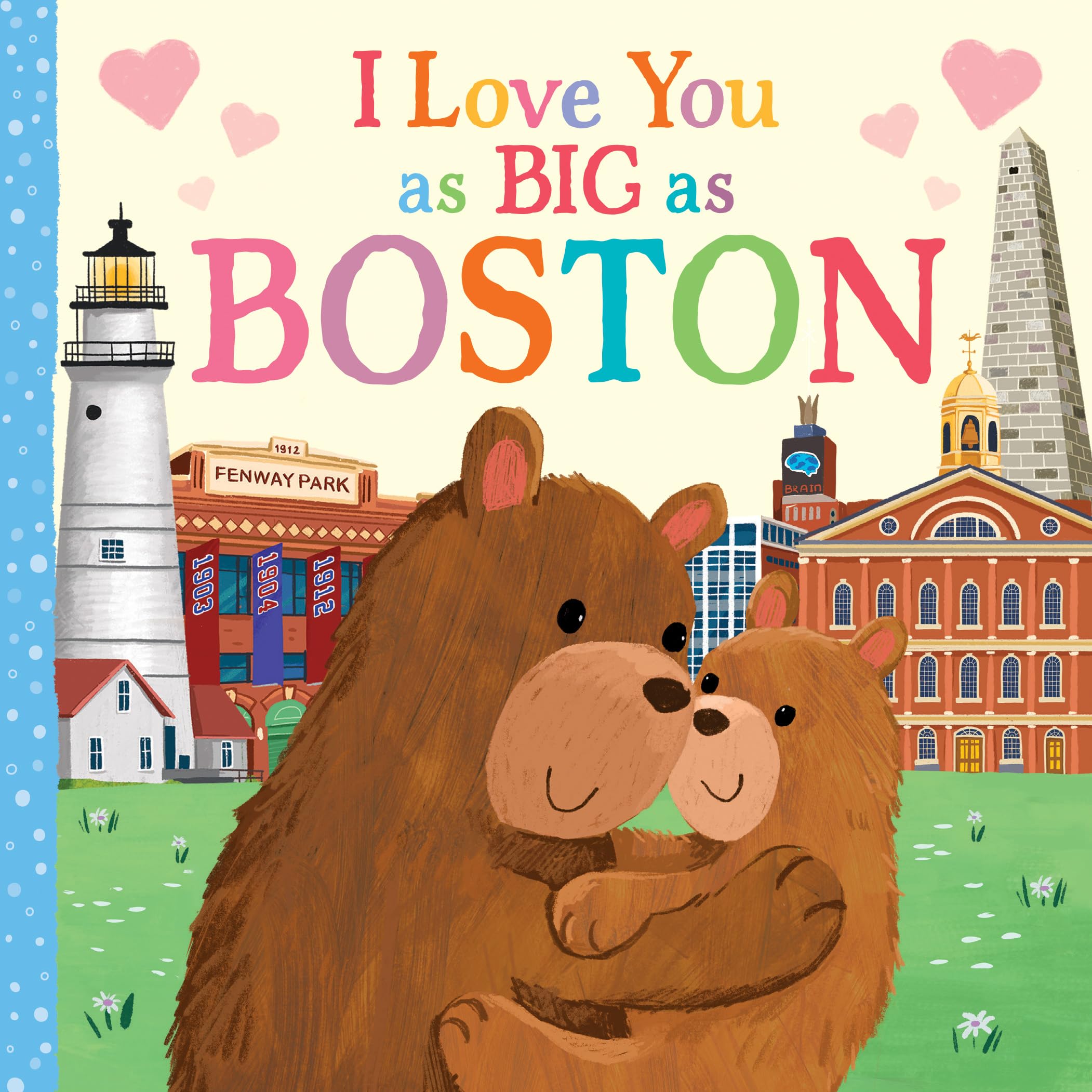 I Love You as Big as Boston: A Sweet Love Board Book for Toddlers, the Perfect Easter Gift!,New